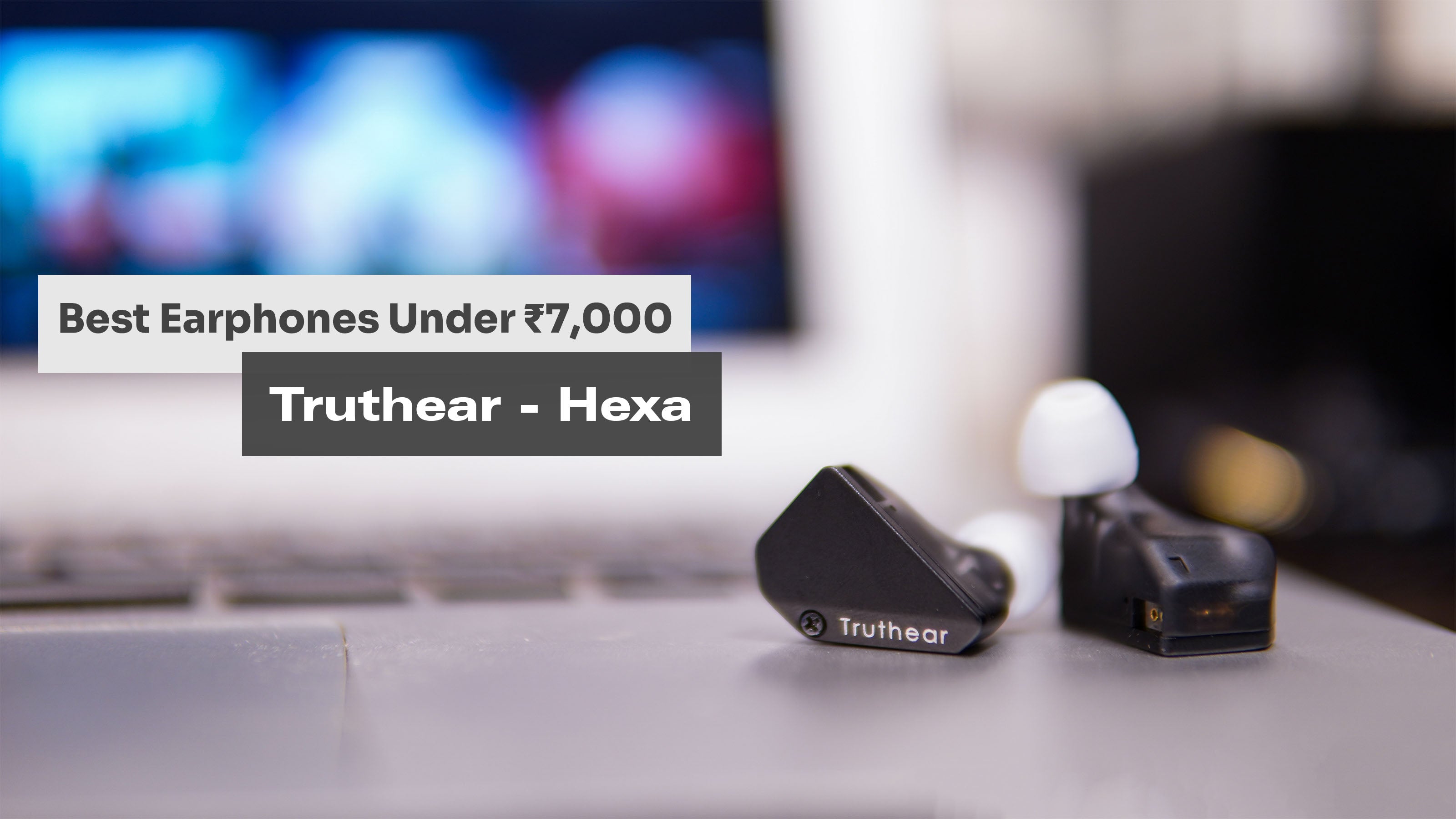 Truthear Hexa Review : Budget Hybrid IEMs are getting good