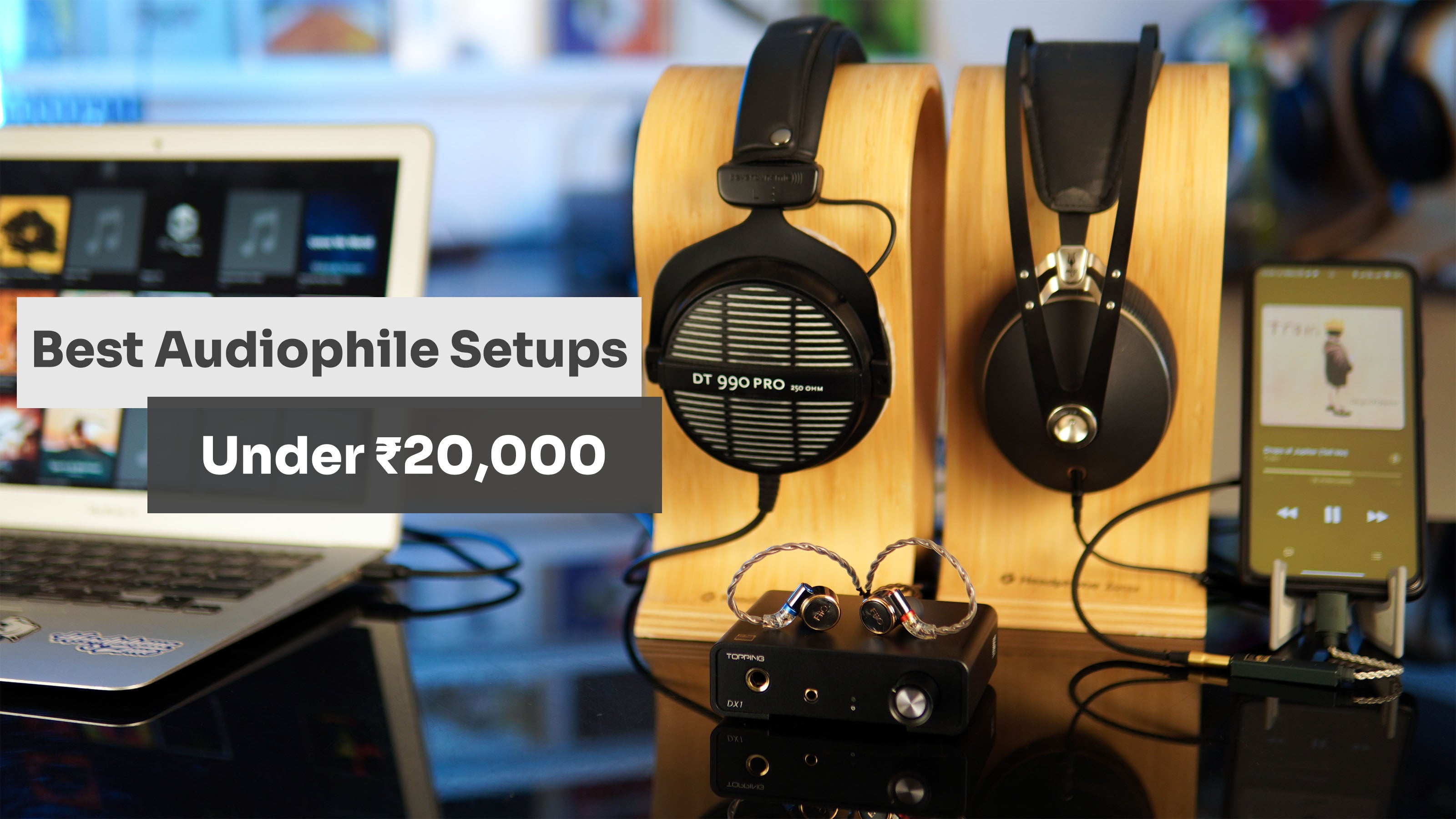 Best Headphone Setups for Audiophiles Under ₹20,000