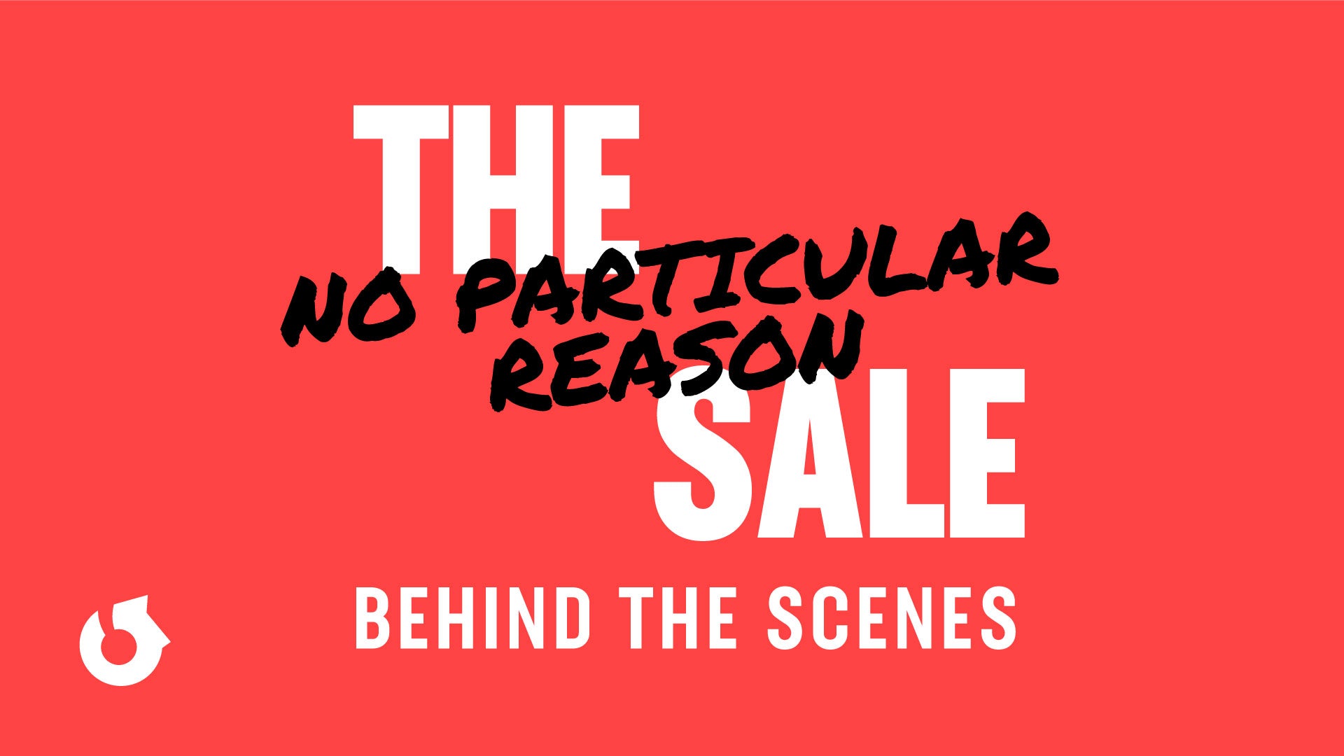 The Making of "The No Particular Reason Sale"